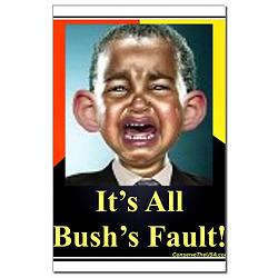 Click image for larger version. 

Name:	Bush's fault.jpg 
Views:	89 
Size:	37.5 KB 
ID:	449594