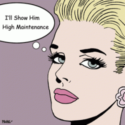 Click image for larger version. 

Name:	high-maintenance.gif 
Views:	123 
Size:	34.0 KB 
ID:	471976
