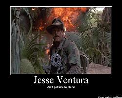 Click image for larger version. 

Name:	JesseVentura.jpg 
Views:	493 
Size:	92.5 KB 
ID:	386843