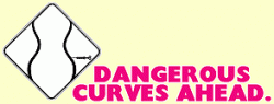 Click image for larger version. 

Name:	dangerous_curves_269.gif 
Views:	55 
Size:	5.0 KB 
ID:	1149827