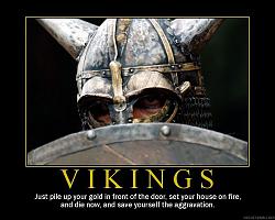Click image for larger version. 

Name:	vikings-demotivate.jpg 
Views:	5793 
Size:	82.7 KB 
ID:	391300