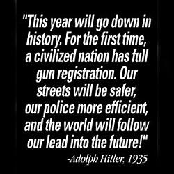 Click image for larger version. 

Name:	Hitler_on_gun_control.jpg 
Views:	111 
Size:	24.3 KB 
ID:	542000