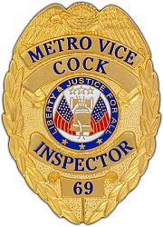 Click image for larger version. 

Name:	large_metro_vice_cock_inspector_badge.jpg 
Views:	30 
Size:	92.7 KB 
ID:	965834