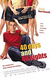 Click image for larger version. 

Name:	40_days_and_40_nights_poster_1_985.jpg 
Views:	275 
Size:	22.6 KB 
ID:	143639