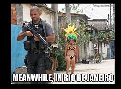 Click image for larger version. 

Name:	meanwhile-in-rio.jpg 
Views:	575 
Size:	69.0 KB 
ID:	439126