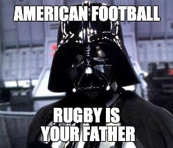 Click image for larger version. 

Name:	rugby is your father.jpg 
Views:	88 
Size:	30.8 KB 
ID:	686624