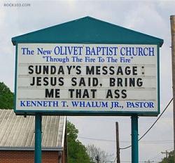 Click image for larger version. 

Name:	Baptist_sign1.jpg 
Views:	275 
Size:	26.2 KB 
ID:	324676