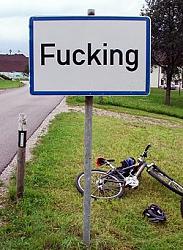 Click image for larger version. 

Name:	250px_fucking_austria_street_sign_208.jpg 
Views:	581 
Size:	28.4 KB 
ID:	228042