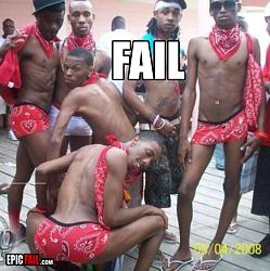 Click image for larger version. 

Name:	epic-fail-epic-thug-fail-gay-red-bandanas-wtf.jpg 
Views:	1689 
Size:	241.7 KB 
ID:	378382