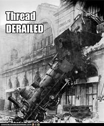 Click image for larger version. 

Name:	Derailed.jpg 
Views:	431 
Size:	41.8 KB 
ID:	325985