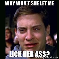 Click image for larger version. 

Name:	why-wont-she-let-me-lick-her-ass.jpg 
Views:	10 
Size:	86.0 KB 
ID:	1152568