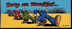 Click image for larger version. 

Name:	Keep On Truckin.jpg 
Views:	608 
Size:	74.3 KB 
ID:	640811