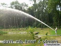 Click image for larger version. 

Name:	dont_mix_beer_and_viagra_304.jpg 
Views:	493 
Size:	36.0 KB 
ID:	99688