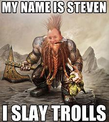 Click image for larger version. 

Name:	trollslayer.jpg 
Views:	476 
Size:	52.1 KB 
ID:	616712