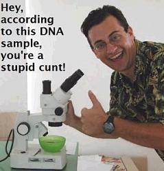 Click image for larger version. 

Name:	dna_stupid_cunt_109.jpg 
Views:	1605 
Size:	15.9 KB 
ID:	103462