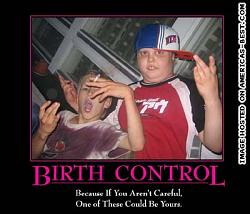 Click image for larger version. 

Name:	pics_motivational_birth_control_259.jpg 
Views:	775 
Size:	41.2 KB 
ID:	266859