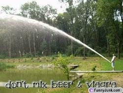 Click image for larger version. 

Name:	dont_mix_beer_and_viagra_304.jpg 
Views:	495 
Size:	36.0 KB 
ID:	99688