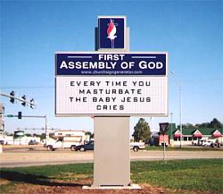 Click image for larger version. 

Name:	masturbate churchsign(2).jpg 
Views:	1363 
Size:	28.5 KB 
ID:	585224