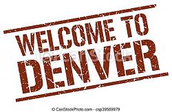 Click image for larger version. 

Name:	Denver Welcome.jpg 
Views:	57 
Size:	59.2 KB 
ID:	1350975